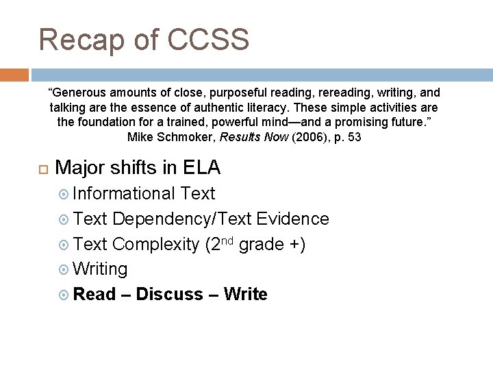 Recap of CCSS “Generous amounts of close, purposeful reading, rereading, writing, and talking are