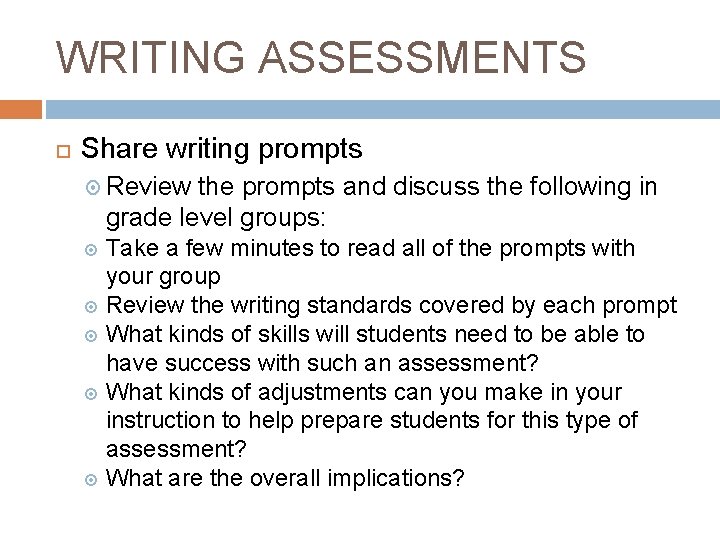 WRITING ASSESSMENTS Share writing prompts Review the prompts and discuss the following in grade