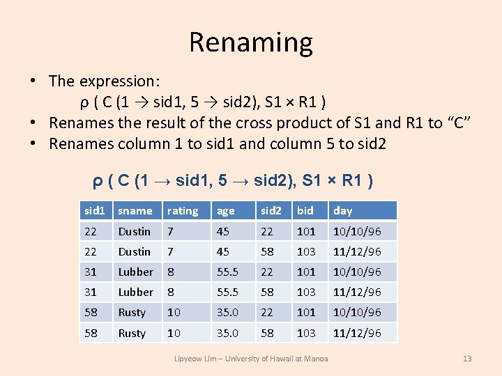 Renaming • The expression: ρ ( C (1 → sid 1, 5 → sid Renaming • The expression: ρ ( C (1 → sid 1, 5 → sid