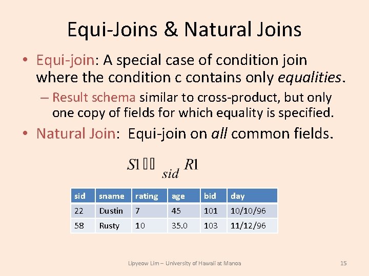 Equi-Joins & Natural Joins • Equi-join: A special case of condition join where the Equi-Joins & Natural Joins • Equi-join: A special case of condition join where the