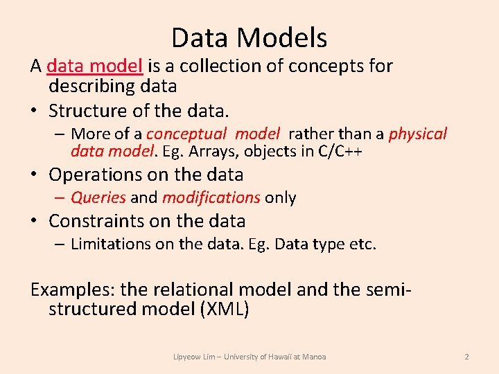 Data Models A data model is a collection of concepts for describing data • Data Models A data model is a collection of concepts for describing data •