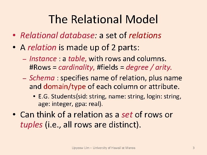 The Relational Model • Relational database: a set of relations • A relation is The Relational Model • Relational database: a set of relations • A relation is