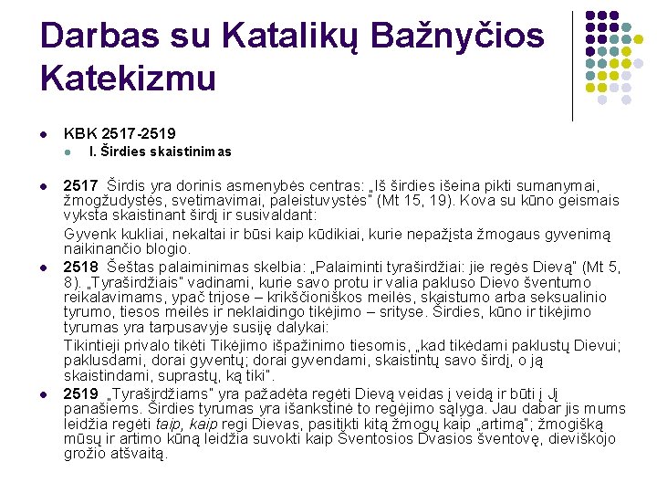 Darbas su Katalikų Bažnyčios Katekizmu l KBK 2517 -2519 l l I. Širdies skaistinimas
