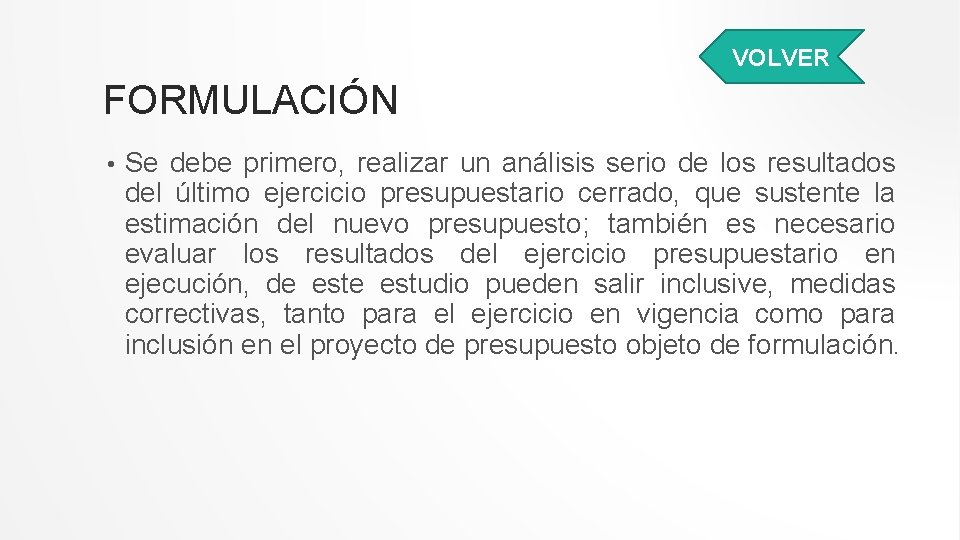 VOLVER FORMULACIÓN • Se debe primero, realizar un análisis serio de los resultados del VOLVER FORMULACIÓN • Se debe primero, realizar un análisis serio de los resultados del