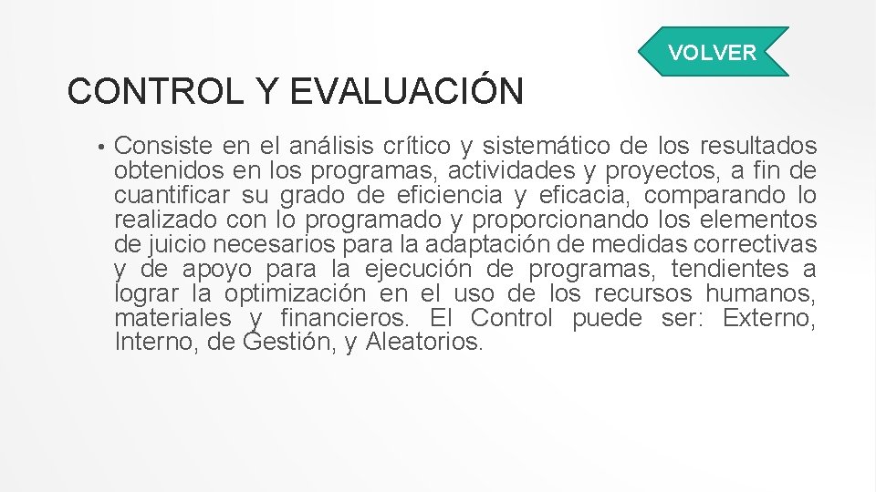 VOLVER CONTROL Y EVALUACIÓN • Consiste en el análisis crítico y sistemático de los VOLVER CONTROL Y EVALUACIÓN • Consiste en el análisis crítico y sistemático de los