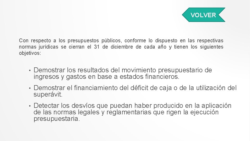 VOLVER Con respecto a los presupuestos públicos, conforme lo dispuesto en las respectivas normas VOLVER Con respecto a los presupuestos públicos, conforme lo dispuesto en las respectivas normas