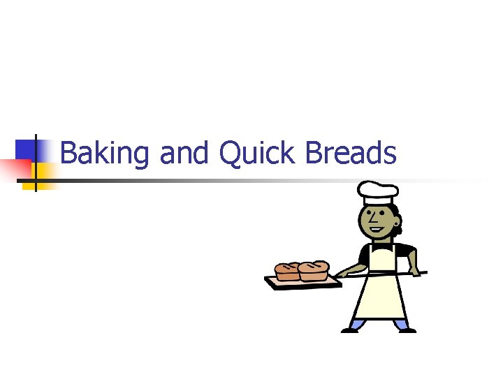 Baking and Quick Breads 