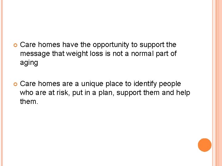  Care homes have the opportunity to support the message that weight loss is