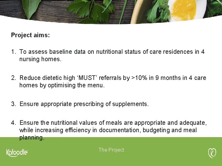 Project aims: 1. To assess baseline data on nutritional status of care residences in