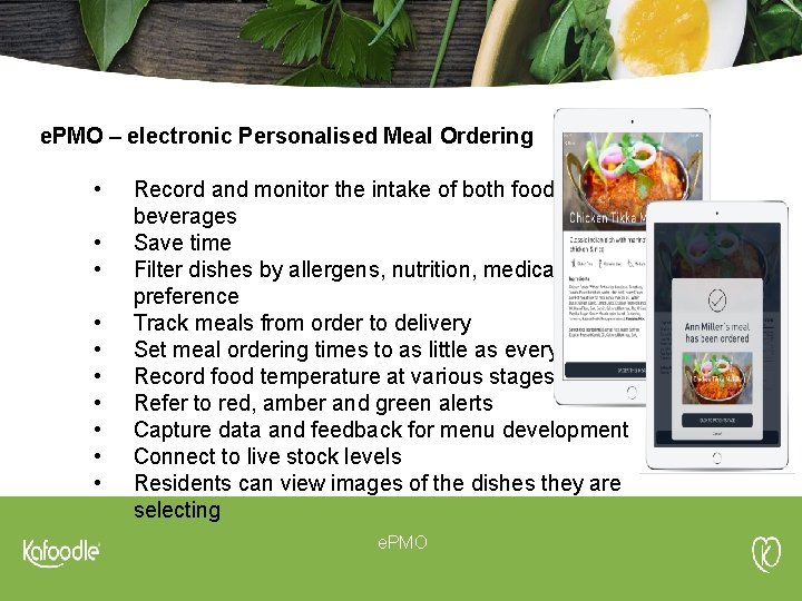 e. PMO – electronic Personalised Meal Ordering • • • Record and monitor the