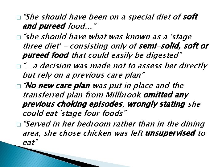 � “She should have been on a special diet of soft and pureed food…”