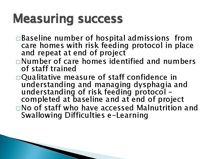 Measuring success � Baseline number of hospital admissions from care homes with risk feeding