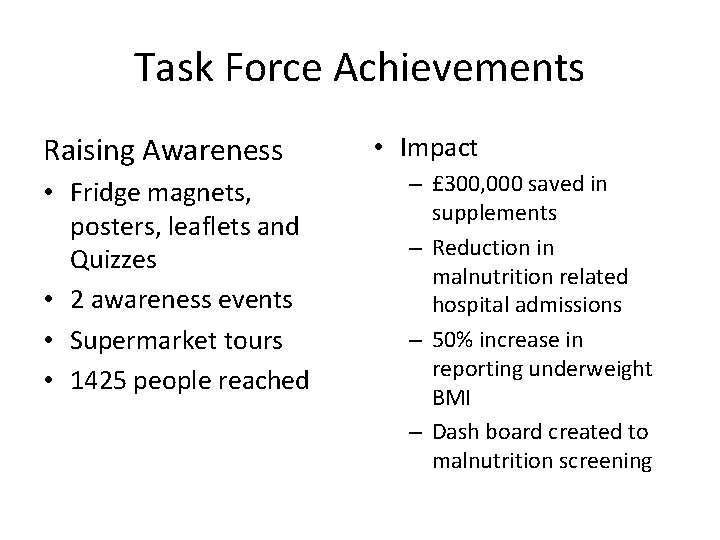 Task Force Achievements Raising Awareness • Fridge magnets, posters, leaflets and Quizzes • 2