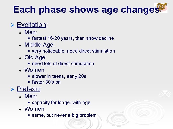 Each phase shows age changes Ø Excitation: l Men: § fastest 16 -20 years,