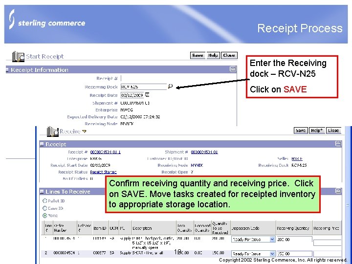 Receipt Process Enter the Receiving dock – RCV-N 25 Click on SAVE Confirm receiving