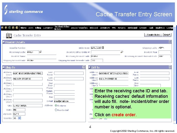 Cache Transfer Entry Screen Enter the receiving cache ID and tab. Receiving caches’ default