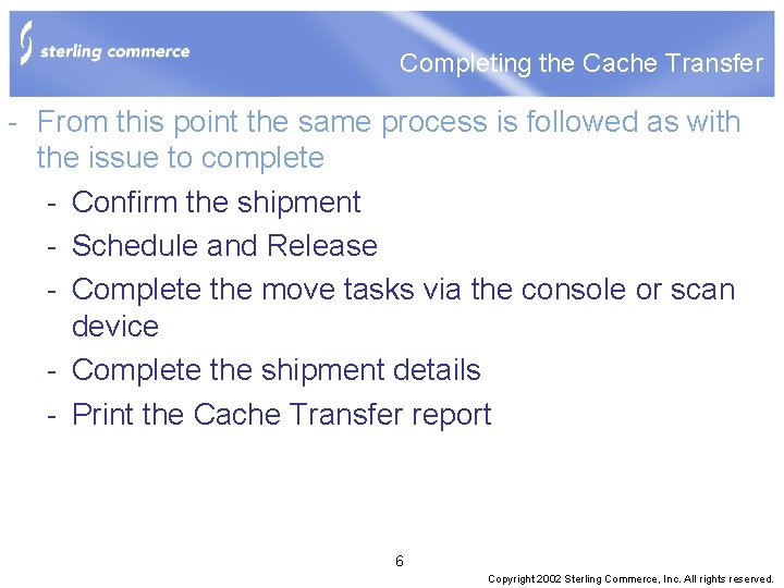 Completing the Cache Transfer - From this point the same process is followed as