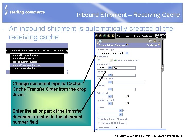 Inbound Shipment – Receiving Cache - An inbound shipment is automatically created at the