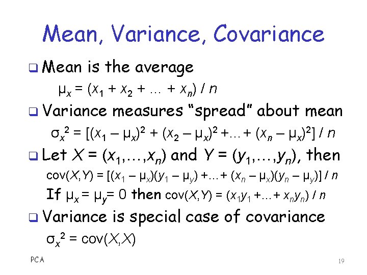 Mean, Variance, Covariance q Mean is the average μx = (x 1 + x