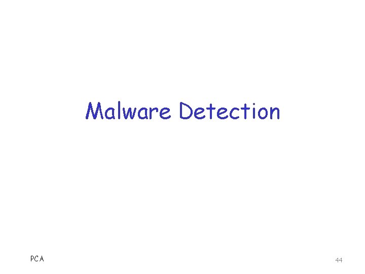 Malware Detection PCA 44 