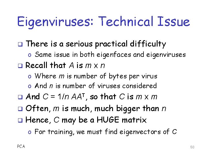 Eigenviruses: Technical Issue q There is a serious practical difficulty o Same issue in
