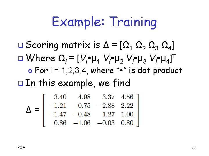 Example: Training q Scoring matrix is Δ = [Ω 1 Ω 2 Ω 3