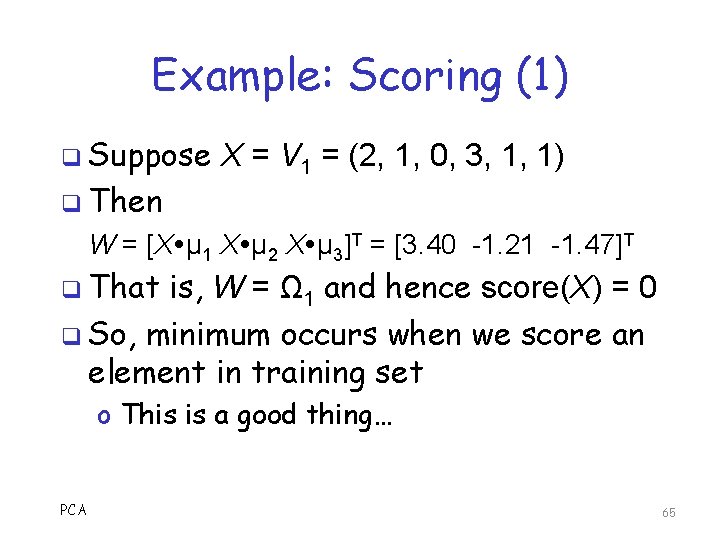 Example: Scoring (1) q Suppose q Then X = V 1 = (2, 1,