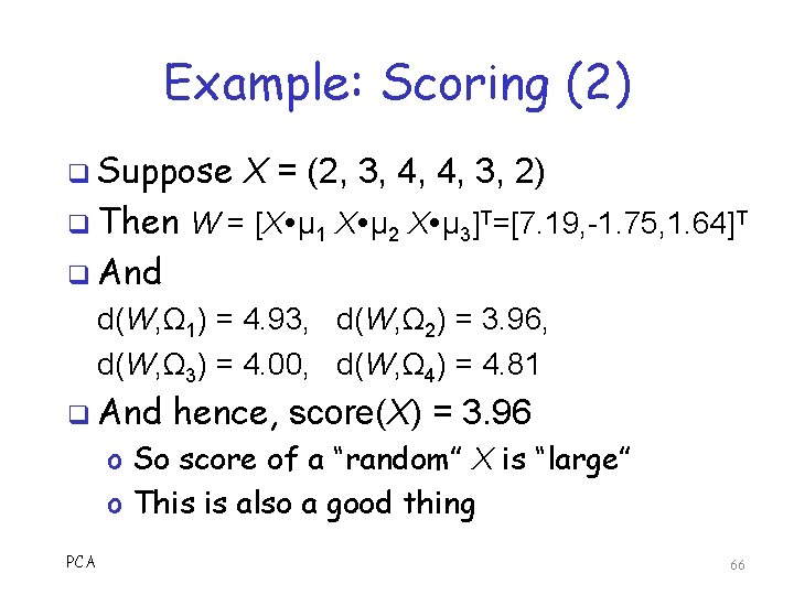 Example: Scoring (2) q Suppose X = (2, 3, 4, 4, 3, 2) q