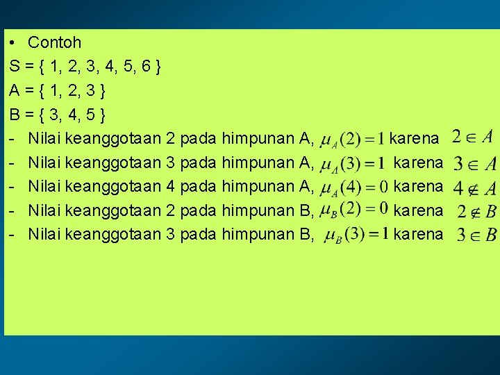  • Contoh S = { 1, 2, 3, 4, 5, 6 } A