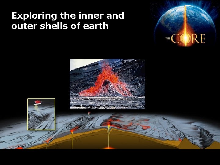 Exploring the inner and outer shells of earth 