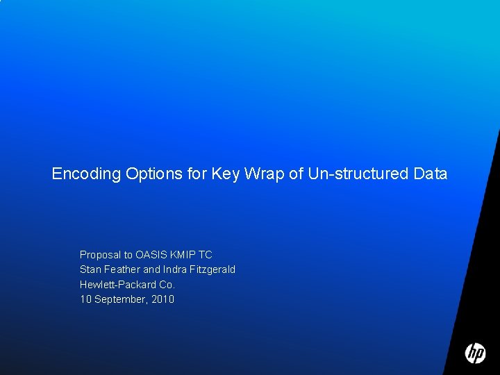 Encoding Options for Key Wrap of Un-structured Data Proposal to OASIS KMIP TC Stan