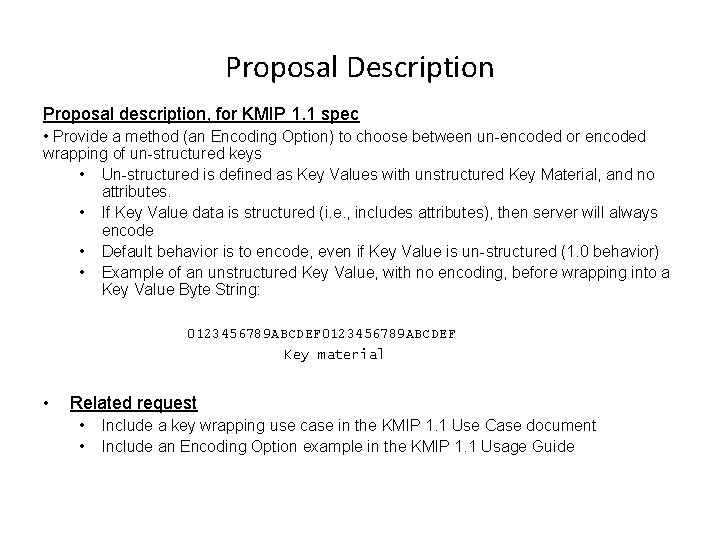 Proposal Description Proposal description, for KMIP 1. 1 spec • Provide a method (an