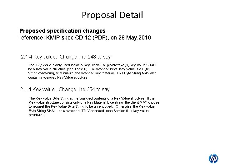 Proposal Detail Proposed specification changes reference: KMIP spec CD 12 (PDF), on 28 May,