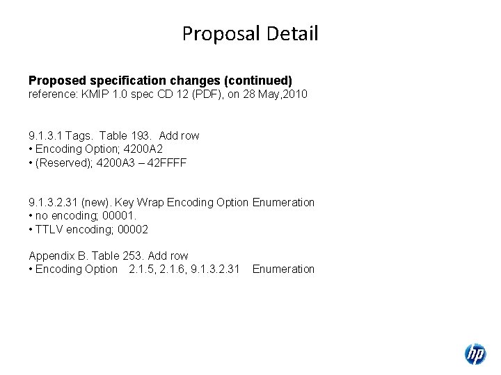 Proposal Detail Proposed specification changes (continued) reference: KMIP 1. 0 spec CD 12 (PDF),