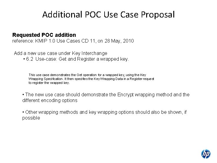 Additional POC Use Case Proposal Requested POC addition reference: KMIP 1. 0 Use Cases