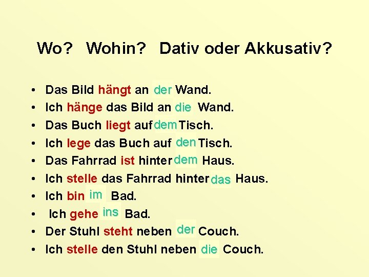 Wo? Wohin? Dativ oder Akkusativ? • • • der Das Bild hängt an ….