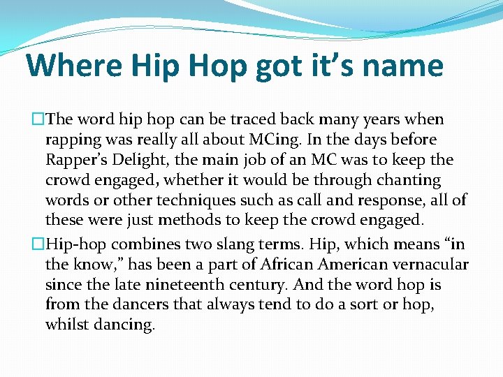Where Hip Hop got it’s name �The word hip hop can be traced back