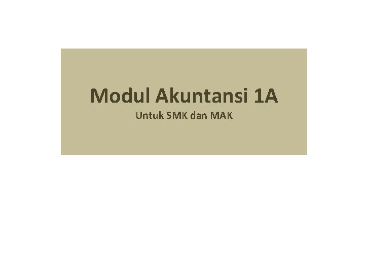 Modul Akuntansi 1 A Untuk SMK dan MAK 