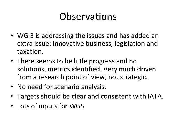 Observations • WG 3 is addressing the issues and has added an extra issue: