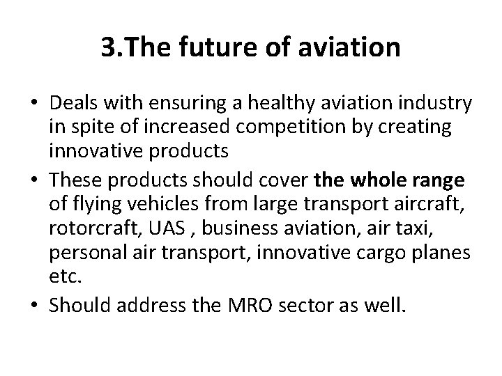 3. The future of aviation • Deals with ensuring a healthy aviation industry in