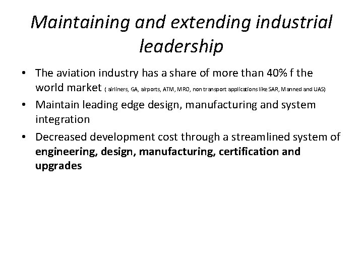 Maintaining and extending industrial leadership • The aviation industry has a share of more