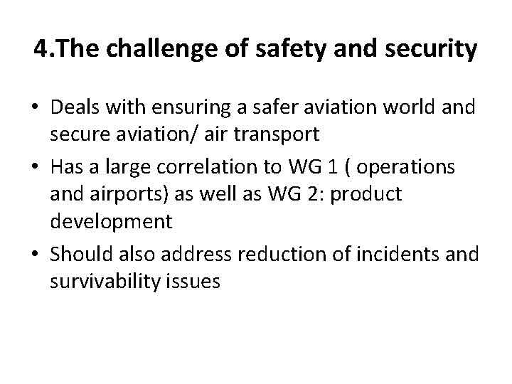 4. The challenge of safety and security • Deals with ensuring a safer aviation