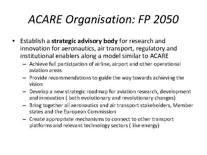 ACARE Organisation: FP 2050 • Establish a strategic advisory body for research and innovation