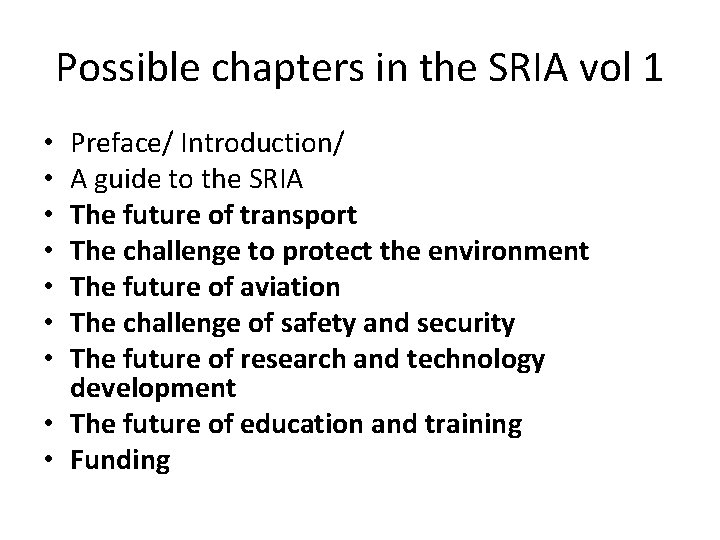 Possible chapters in the SRIA vol 1 Preface/ Introduction/ A guide to the SRIA