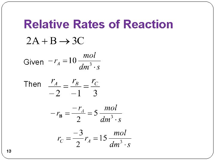 Relative Rates of Reaction Given Then 13 