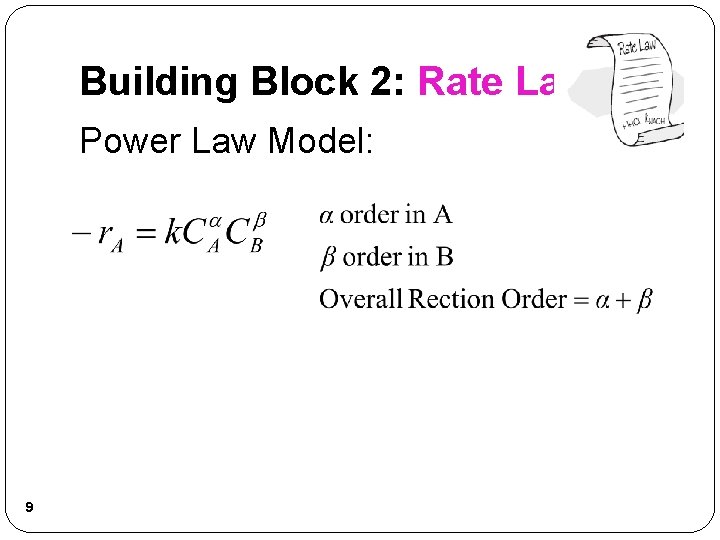 Building Block 2: Rate Laws Power Law Model: 9 