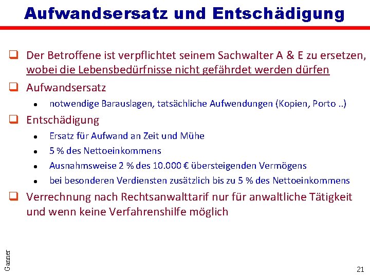 Aufwandsersatz und Entschädigung q Der Betroffene ist verpflichtet seinem Sachwalter A & E zu