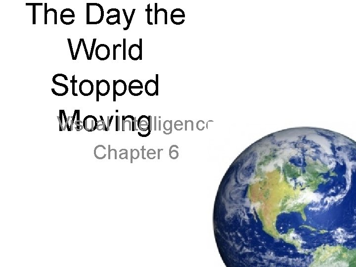 The Day the World Stopped Visual Intelligence Moving Chapter 6 