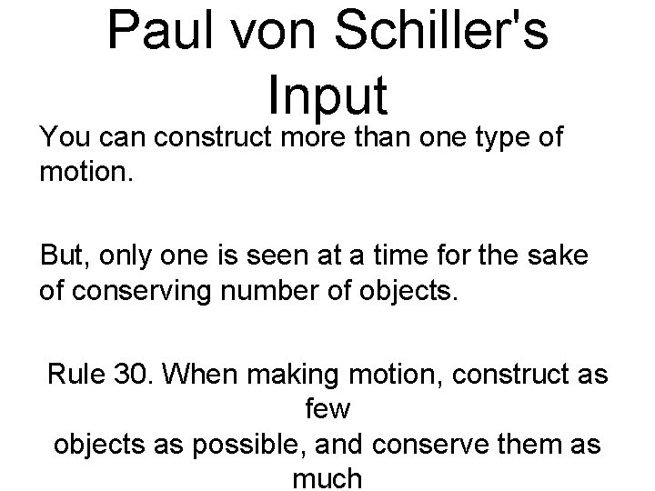 Paul von Schiller's Input You can construct more than one type of motion. But,