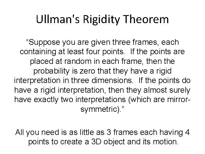 Ullman's Rigidity Theorem “Suppose you are given three frames, each containing at least four